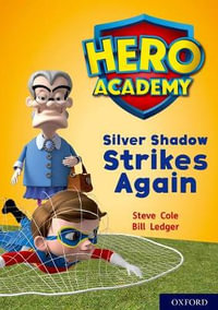 Hero Academy: Oxford Level 9, Gold Book Band : Silver Shadow Strikes Again - Steve Cole