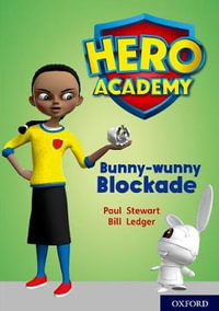 Hero Academy: Oxford Level 11, Lime Book Band : Bunny-wunny Blockade - Paul Stewart