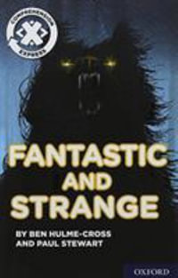 Project X Comprehension Express Stage 3 Fantastic and Strange : Stage 3: Fantastic and Strange Pack of 15 - Ben Hulme-Cross