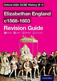 Oxford AQA GCSE History : Elizabethan England c1568-1603 Revision Guide - Aaron Wilkes