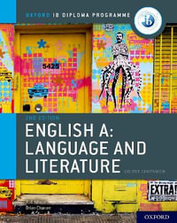 Oxford IB Diploma Programme : English A: Language and Literature Course Companion - Brian Chanen