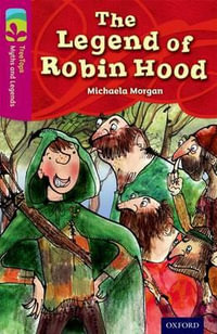 TreeTops Myths and Legends Level 10 The Legend of Robin Hood : Level 10: The Legend Of Robin Hood - Michaela Morgan