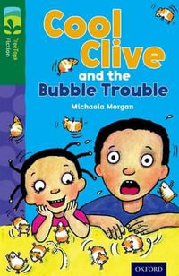 TreeTops Fiction Level 12C Cool Clive and the Bubble Trouble : Level 12 More Pack C: Cool Clive and the Bubble Trouble - Michaela Morgan