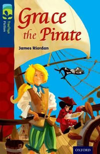 TreeTops Fiction Level 14 Grace the Pirate : Level 14: Grace the Pirate - James Riordan