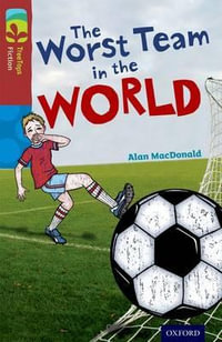 TreeTops Fiction Level 15 The Worst Team in the World : Level 15: The Worst Team in the World - Alan MacDonald