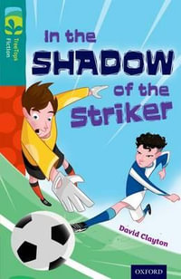 TreeTops Fiction Level 16 In the Shadow of the Striker : Level 16: In the Shadow of the Striker - David Clayton