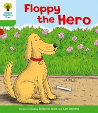 Oxford Reading Tree : Level 2: More Stories B: Floppy the Hero - Roderick Hunt