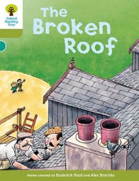 Oxford Reading Tree : Level 7: Stories: The Broken Roof - Roderick Hunt