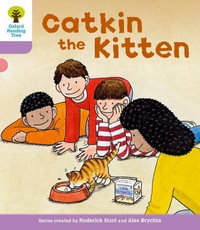 Oxford Reading Tree : Level 1+: Decode and Develop: Catkin the Kitten - Roderick Hunt