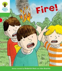 Oxford Reading Tree : Level 2: Decode and Develop: Fire! - Roderick Hunt