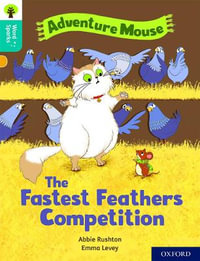 Oxford Reading Tree Word Sparks : Level 9 The Fastest Feathers Competition - Abbie Rushton