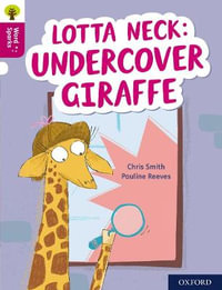 Oxford Reading Tree Word Sparks : Level 10 Lotta Neck: Undercover Giraffe - James Clements