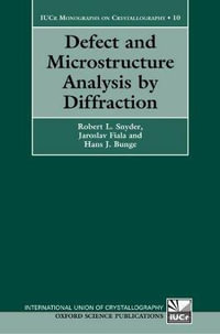 Defect and Microstructure Analysis by Diffraction : International Union of Crystallography Monographs on Crystal - Robert Snyder