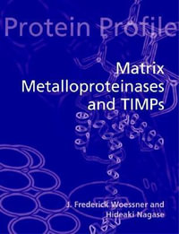 Matrix Metalloproteinases and TIMPS : Protein Profiles - J. Frederick Woessner