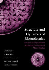 Structure and Dynamics of Biomolecules : Neutron and Synchrotron Radiation for Condensed Matter Studies - Eric Fanchon