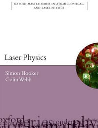 Laser Physics : Oxford Master Series in Physics - Simon Hooker