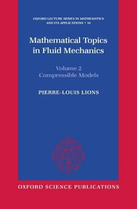 Mathematical Topics in Fluid Mechanics : Volume 2: Compressible Models - Pierre-Louis Lions