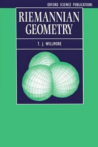 Riemannian Geometry : Oxford Science Publications - T. J. Willmore