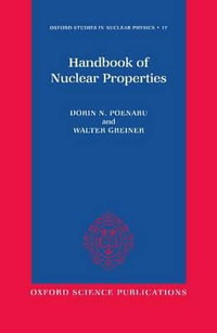 Handbook of Nuclear Properties : Oxford Studies in Nuclear Physics - Dorin Poenaru