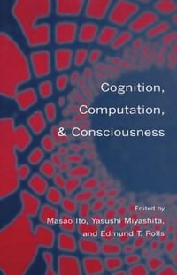 Cognition, Computation, and Consciousness - Masao Ito