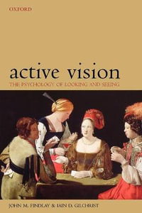 Active Vision : The Psychology of Looking and Seeing - John M. Findlay