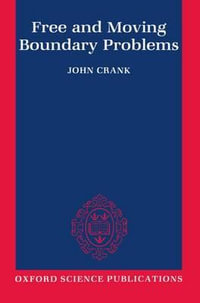 Free and Moving Boundary Problems : Oxford Science Publications - John Crank