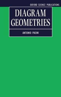 Diagram Geometries : Oxford Science Publications - Antonio Pasini