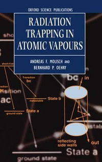 Radiation Trapping in Atomic Vapours : Oxford Science Publications - Andreas F. Molisch