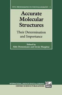 Accurate Molecular Structures : Their Determination and Importance - Aldo Domenicano