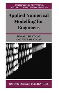 Applied Numerical Modelling for Engineers : Textbooks in Electrical and Electronic Engineering - Donard de Cogan