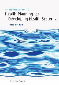 An Introduction to Health Planning for Developing Health Systems - Andrew Green