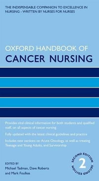 Oxford Handbook of Cancer Nursing : Oxford Handbooks in Nursing - Michael Tadman