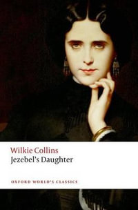 Jezebels Daughter : Oxford World's Classics - Wilkie Collins