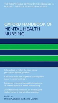 Oxford Handbook of Mental Health Nursing : Oxford Handbooks in Nursing - Patrick Callaghan