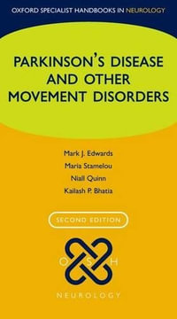 Parkinson's Disease and other Movement Disorders : Oxford Specialist Handbooks in Neurology - Mark J Edwards