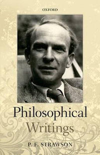 Philosophical Writings - P. F. Strawson