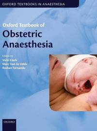 Oxford Textbook of Obstetric Anaesthesia : Oxford Textbook in Anaesthesia - Vicki Clark