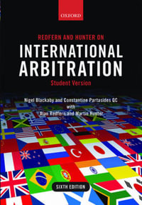 Redfern and Hunter on International Arbitration : 6th edition Student Version - Nigel Blackaby