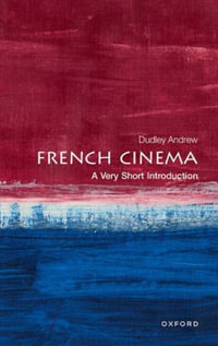 French Cinema : A Very Short Introduction - Dudley Andrew