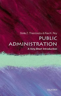 Public Administration : A Very Short Introduction - Stella Z. Theodoulou