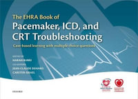 The EHRA Book of Pacemaker, ICD, and CRT Troubleshooting : Case-based learning with multiple choice questions - Oxford Editor