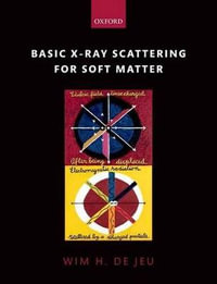 Basic X-Ray Scattering for Soft Matter - Wim H. de Jeu