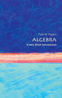 Algebra : A Very Short Introduction - Peter M. Higgins