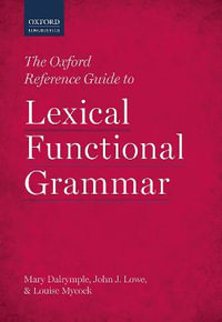 The Oxford Reference Guide to Lexical Functional Grammar - Mary Dalrymple