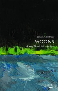 Moons : A Very Short Introduction - David A. Rothery