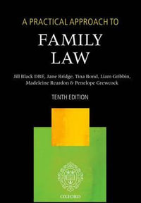 A Practical Approach to Family Law : Practical Approach - The Right Honourable Lady Jus Black Dbe