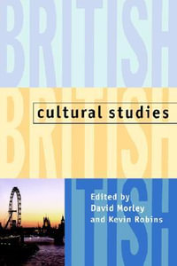 British Cultural Studies : Geography, Nationality, and Identity - David Morley