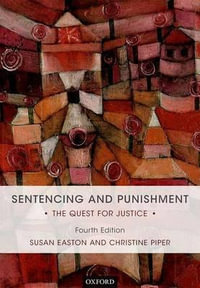 Sentencing & Punishment 4e P : The Quest for Justice - Piper Easton