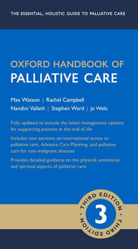 Oxford Handbook of Palliative Care : Oxford Medical Handbooks - Max Watson