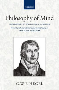 Hegel's Philosophy of Mind : Philosophy of Mind - G. W. F. Hegel